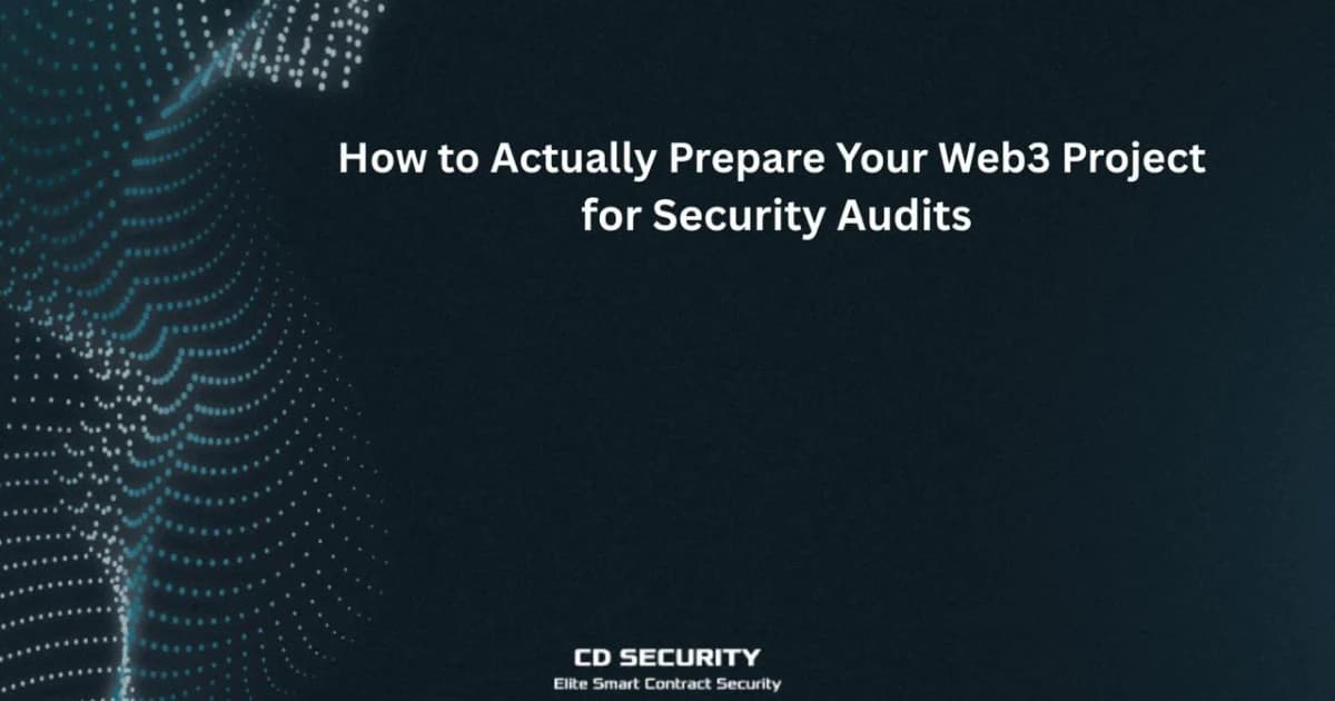 How to Actually Prepare Your Web3 Project for Security Audits
