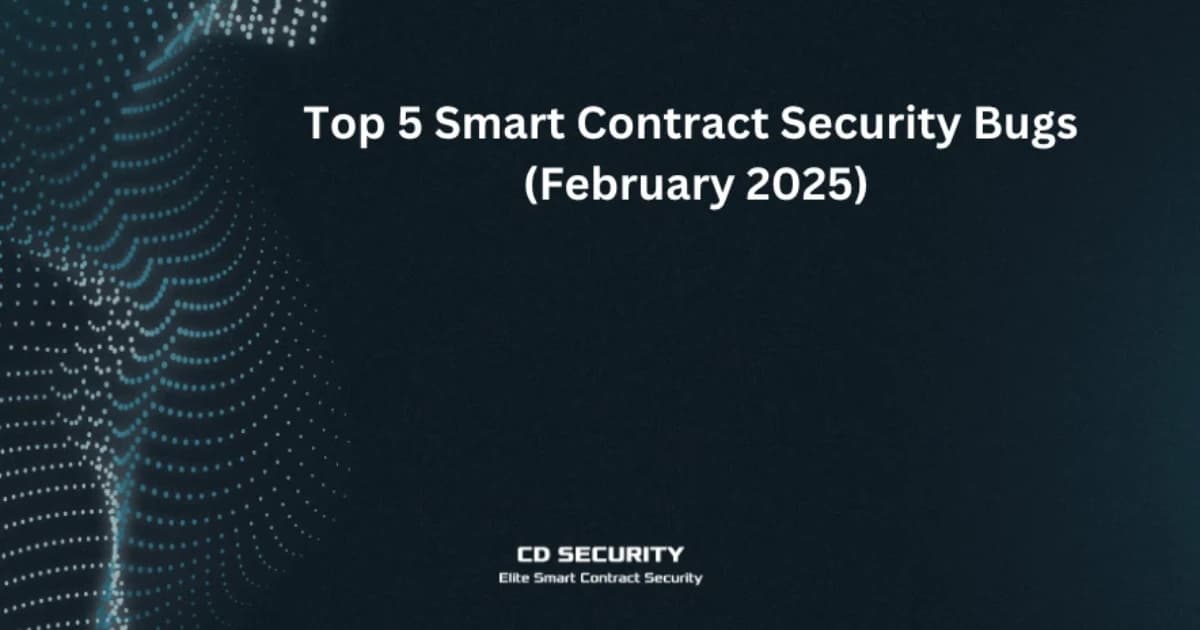 Top 5 Smart Contract Security Bugs (Feb 2025): Solidity Front-Running, TypeScript DoS, and More